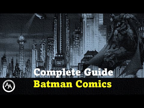 The Complete Guide For Getting Into Batman Comics (with Chronology And ...