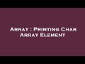 Array : Printing Char Array Element