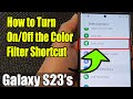 Galaxy S23's: How to Turn On/Off the Color Filter Shortcut