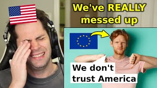 American Reacts to What Europe Thinks of America Right Now