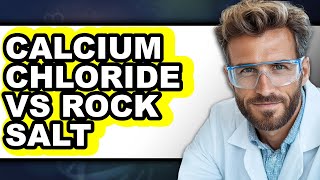 Calcium Chloride vs Rock Salt - Full Comparison