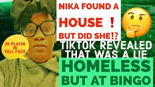 NIKA FOUND A HOUSE/ON TIKTOK AT BINGO BUT HOMELESS!