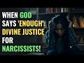 When God Says 'Enough': Divine Justice for Narcissists! | NPD | Narcissism | Behind The Science