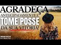 AGRADEÇA ANTECIPADAMENTE E TOME POSSE DE SUA VITÓRIA!