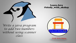 Write a java program to add two numbers without using scanner class
