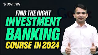 5 Tips to Choose an Investment Banking Course in 2024