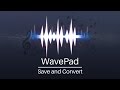 How to Save and Convert Audio | WavePad Audio Editor Tutorial