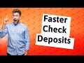 Can I make my check deposit faster?