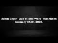 adam beyer live @ time warp mannheim germany 05.04.2003.