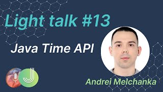 Java programming: Time API. MJC Light talk №13