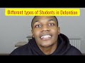 Different types of Students in Detention