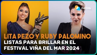 ✨ Lita Pezo y Ruby Palomino listas para brillar en el Festival Viña del Mar 2024