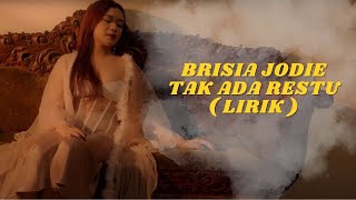 BRISIA JODIE - TAK ADA RESTU ( LIRIK )