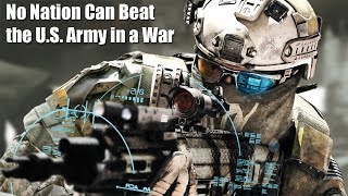 5 Reasons No Nation Can Beat the U.S. Army in a War