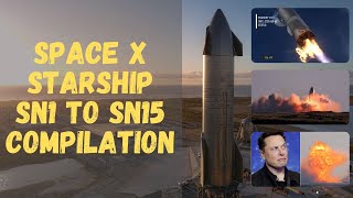 SpaceX Starship Fligh Test and Launch Compilation SN1 to SN15 Elon Musk Space Exploration Aerospace