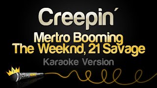Metro Boomin, The Weeknd, 21 Savage - Creepin' (Karaoke Version)