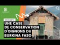 Une case de conservation d’oignons du Burkina Faso