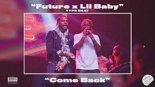 [FREE] Future x Lil Baby Type Beat 2022 - Come Back