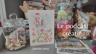 Le podcast créatif Janvier 2022