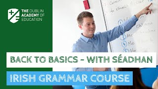 Back to Basics - Irish Grammar Course