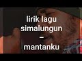 Lirik lagu damma silalahi - mantanku | lagu simalungun | #simalungun #jhoneliamansaragih