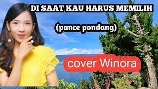 DISAAT KAU HARUS MEMILIH (PANCE PONDANG) cover by WINORA PASARIBU