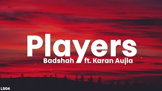 Players (Lyrics) - Badshah ft. Karan Aujla, Devika Badyal | 3:00 AM Sessions | L