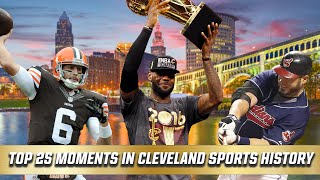 The Top 25 Cleveland Sports Moments of the First-Quarter Century (2000-2024)