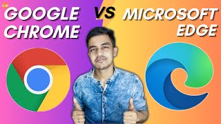 Google Chrome vs Microsoft Edge | Which is the Best Browser? | in Hindi