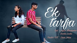 Ek tarfa full song video remake :- Darshan Raval