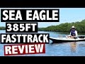 Sea Eagle 385ft FastTrack Review