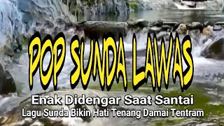 Kumpulan Lagu Pop sunda Lawas, Lagu Enak Didengar Saat Santai, Lagu Sunda Bikin Hati Tenang