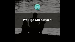 Wa Hpe Mu Mayu ai