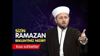 Sizin Ramazan Beklentiniz Nedir!