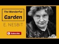 the wonderful garden by e. nesbit audiobook