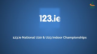 WATCH: 123.ie National U20 \u0026 U23 Indoor Championships