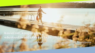 Kouvolan kaupungin eduskuntavaalikeskustelu 2023