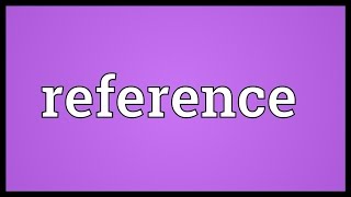 Reference Meaning