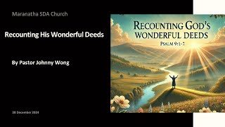 28 December 2024 Recounting God's Wonderful Deeds