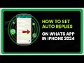 How to Set Auto Reply on WhatsApp in iPhone | Full Guide