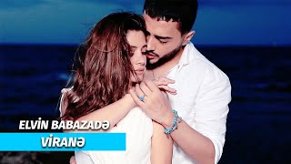 Elvin Babazad?  Viran? (Official Music Video)