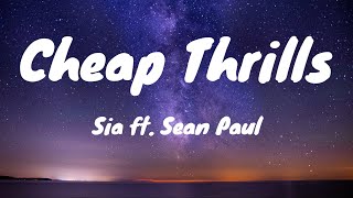 Cheap Thrills - Sia feat Sean Paul (Lyrics)