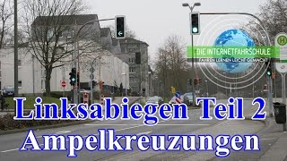 Abbiegen Teil 2 - Linksabbiegen 2/2 Ampelkreuzungen mit/ohne Pfeilampel - Fahrstunde - Prüfungsfahrt