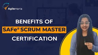 Top 4 Benefits of SAFe Scrum Master Certification | Agilemania