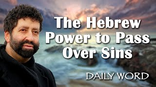 The Hebrew Power to Pass Over Sins [From The Power of the Ivrim (Message 2274)]