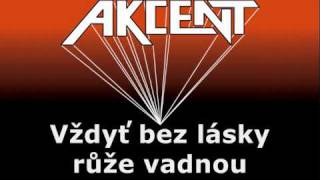 AKCENT - Vždyť bez lásky růže vadnou