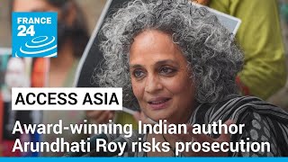 Award-winning Indian author Arundhati Roy risks prosecution • FRANCE 24 English