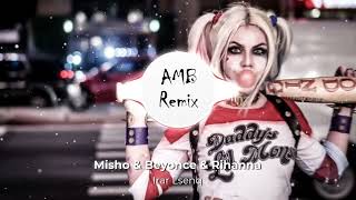 Misho & Beyonce & Rihanna - Irar Lsenq (AMB Remix)