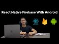 How to Integrate Firebase Into Your React Native Android App