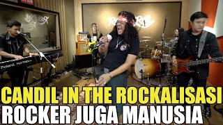 Download Lagu CANDIL IN THE ROCKALISASI ROCKER JUGA MANUSIA... MP3 Gratis